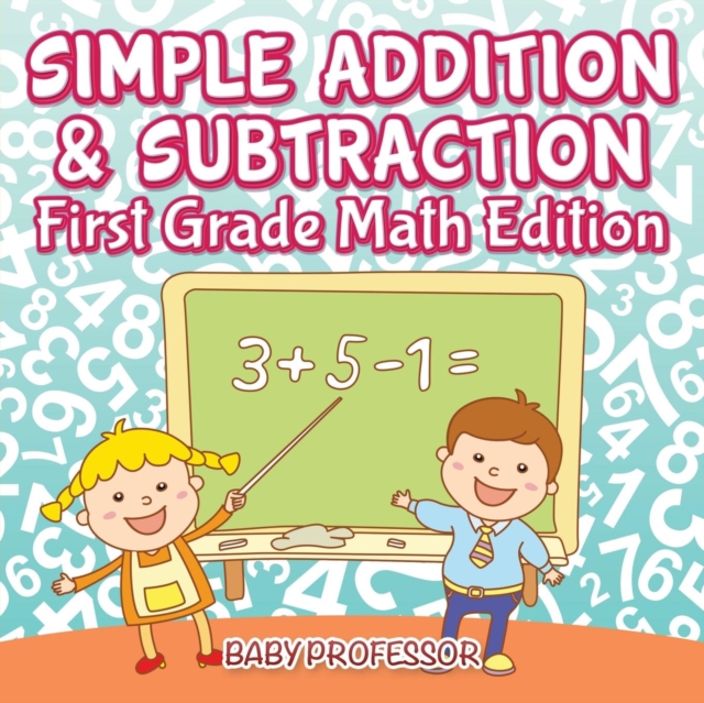 Simple Addition & Subtraction First Grade Math Edition, Paperback / softback Book