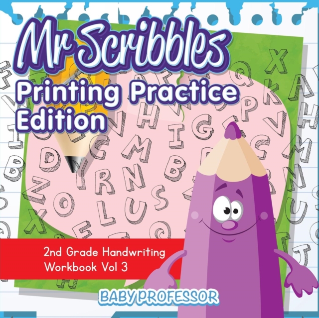 Mr Scribbles - Printing Practice Edition 2nd Grade Handwriting Workbook Vol 3, Paperback / softback Book