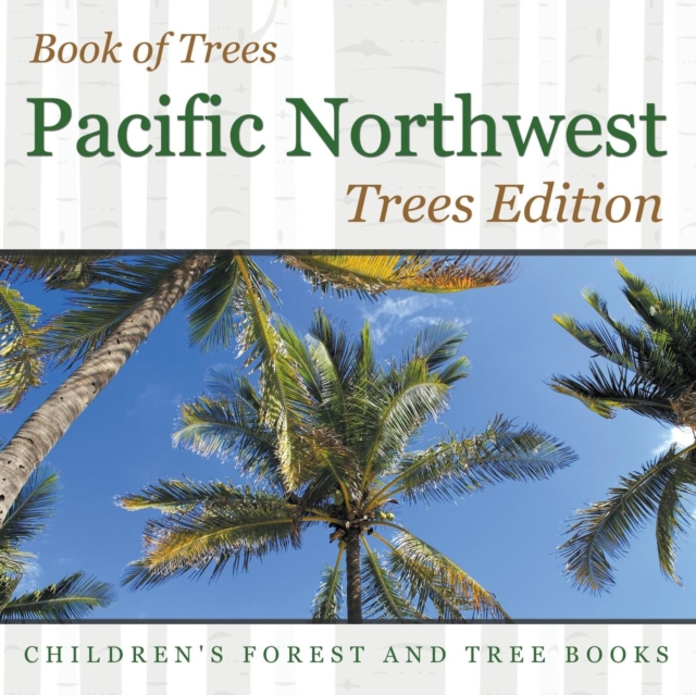Book of Trees Pacific Northwest Trees Edition Children's Forest and Tree Books, Paperback / softback Book