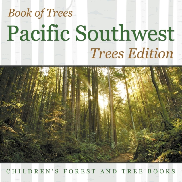 Book of Trees Pacific Southwest Trees Edition Children's Forest and Tree Books, Paperback / softback Book