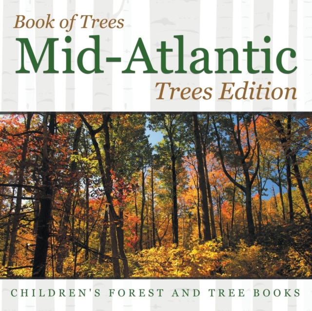 Book of Trees Mid-Atlantic Trees Edition Children's Forest and Tree Books, Paperback / softback Book
