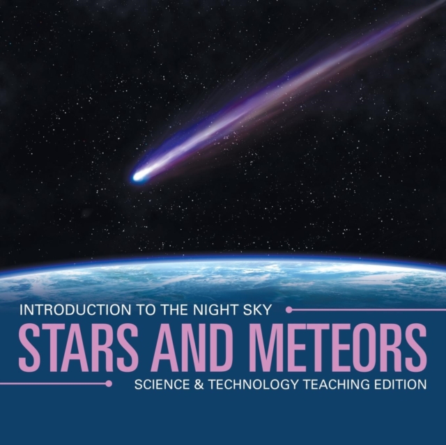 Stars and Meteors Introduction to the Night Sky Science & Technology Teaching Edition, Paperback / softback Book