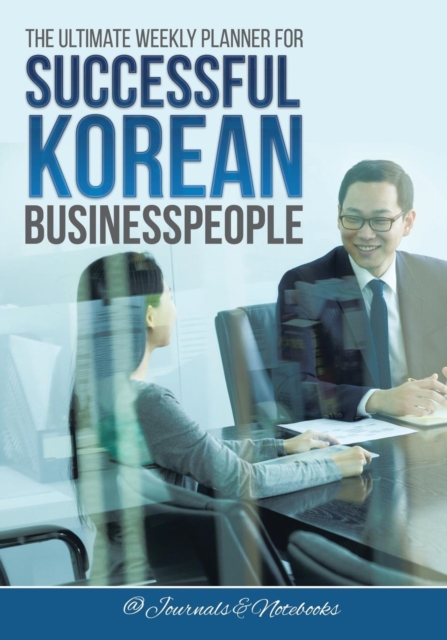 The Ultimate Weekly Planner for Successful Korean Businesspeople, Paperback / softback Book