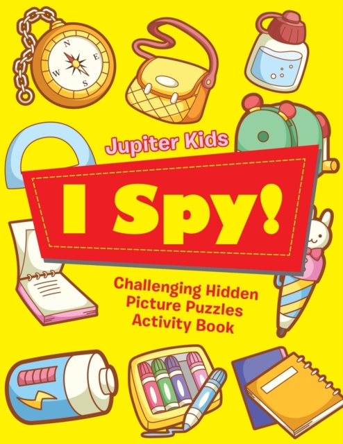 I Spy! Challenging Hidden Picture Puzzles Activity Book, Paperback / softback Book