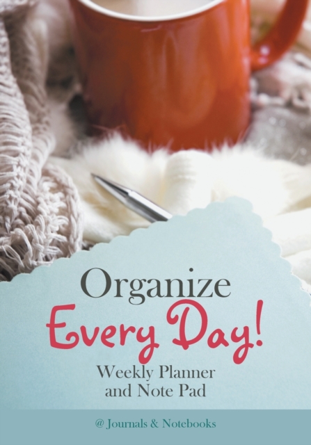 Organize Every Day! Weekly Planner and Note Pad, Paperback / softback Book