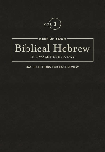 Keep Up Your Biblical Hebrew In Two Vol1 : 365 Selections for Easy Review, Leather / fine binding Book