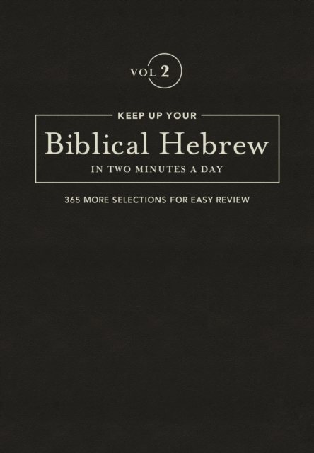 Keep Up Your Biblical Hebrew In Two Vol2 : 365 Selections for Easy Review, Leather / fine binding Book