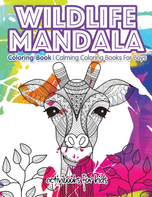 Wildlife Mandala Coloring Book : Calming Coloring Books For Boys, Paperback / softback Book