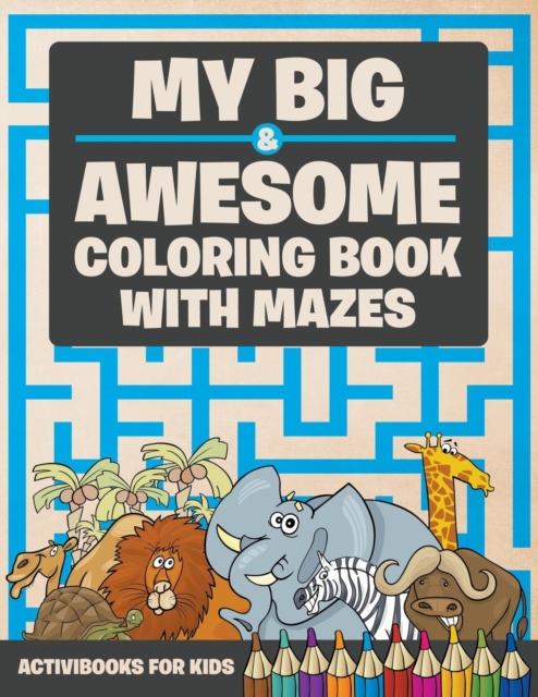 My Big & Awesome Coloring Book with Mazes, Paperback / softback Book