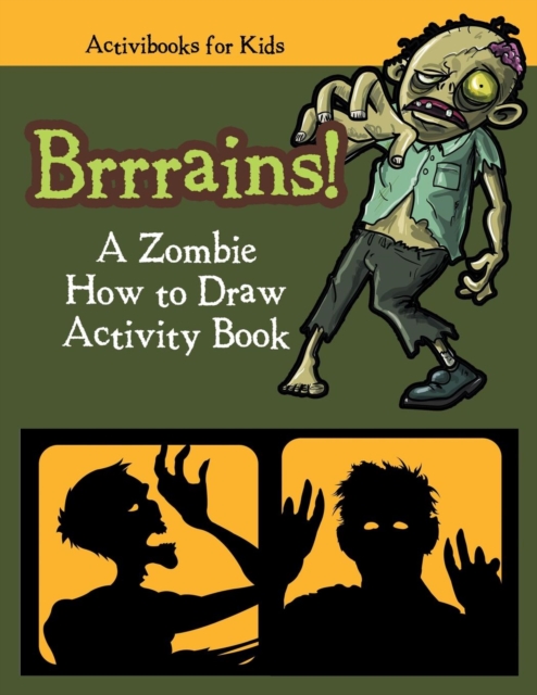 Brrrains! A Zombie How to Draw Activity Book, Paperback / softback Book