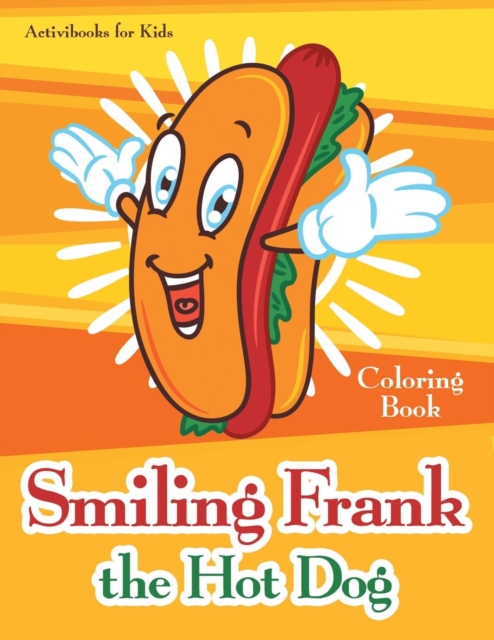 Smiling Frank the Hot Dog Coloring Book, Paperback / softback Book