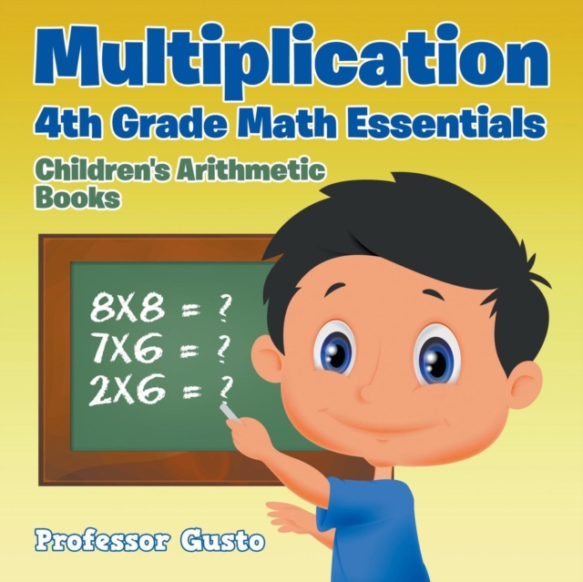Multiplication 4Th Grade Math Essentials Children's Arithmetic Books, Paperback / softback Book