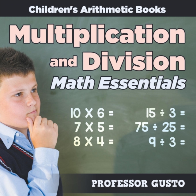 Multiplication and Division Math Essentials Children's Arithmetic Books, Paperback / softback Book