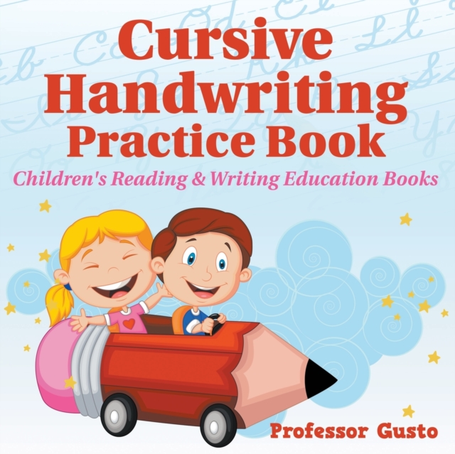 Cursive Handwriting Practice Book : Children's Reading & Writing Education Books, Paperback / softback Book