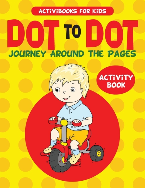 Dot to Dot Journey Around the Pages Activity Book, Paperback / softback Book