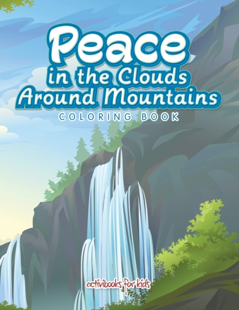 Peace in the Clouds Around Mountains Coloring Book, Paperback / softback Book
