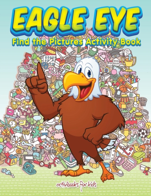 Eagle Eye : Find the Pictures Activity Book, Paperback / softback Book