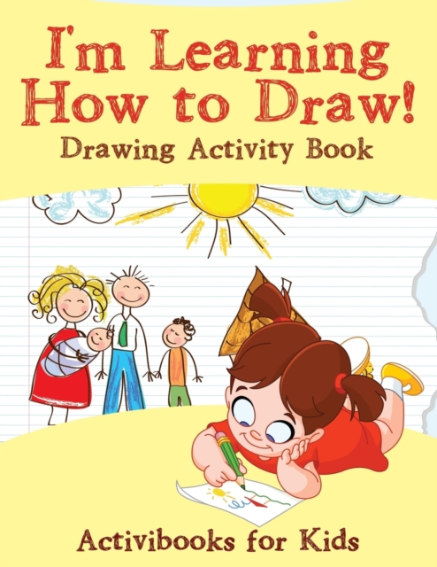 I'm Learning How to Draw! Drawing Activity Book, Paperback / softback Book