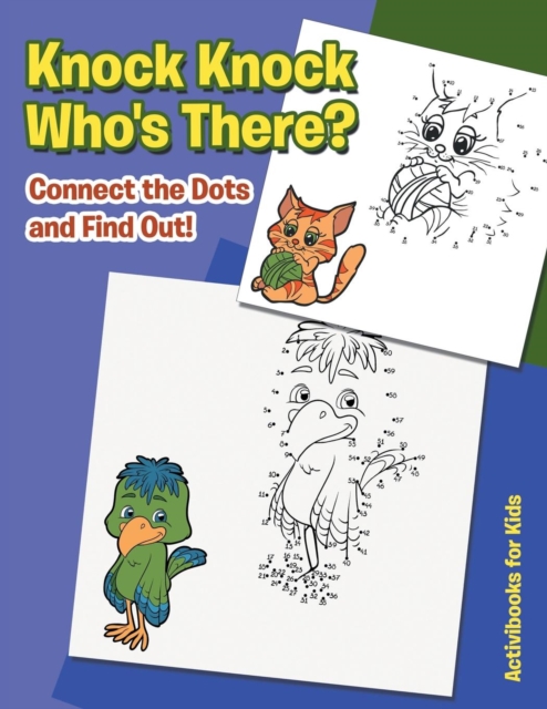 Knock Knock. Who's There? Connect the Dots and Find out!, Paperback / softback Book