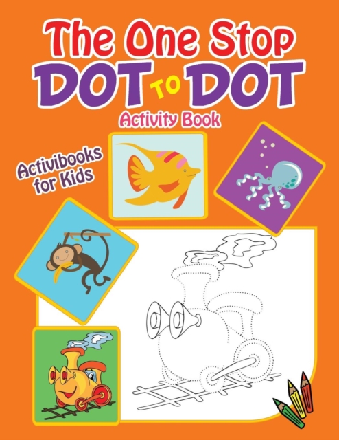 The One Stop Dot to Dot Activity Book, Paperback / softback Book