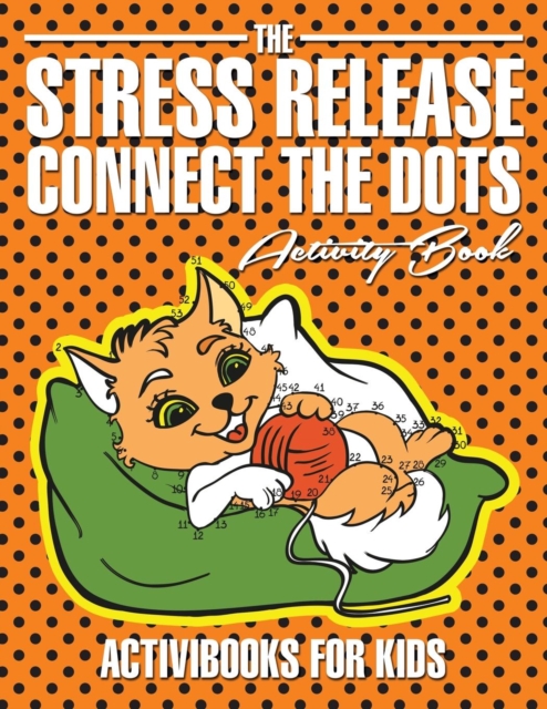 The Stress Release Connect the Dots Activity Book, Paperback / softback Book