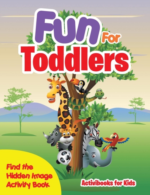Fun For Toddlers -- Find the Hidden Image Activity Book, Paperback / softback Book