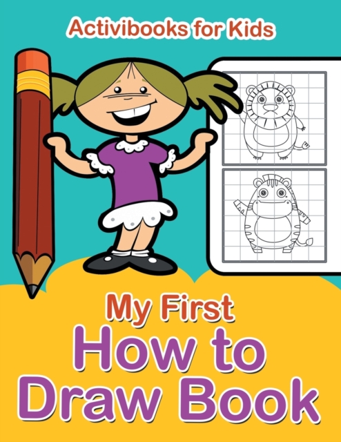 My First How to Draw Book, Paperback / softback Book