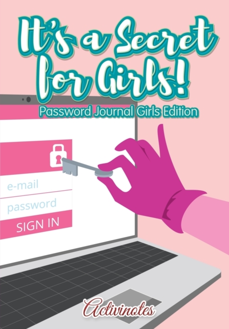 It's a Secret for Girls! Password Journal Girls Edition, Paperback / softback Book