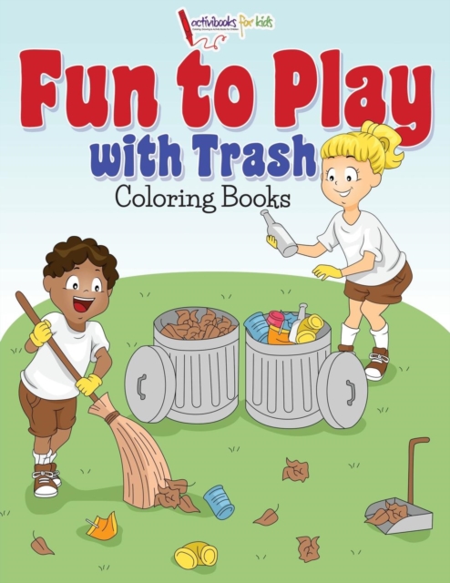 Fun to Play with Trash Coloring Books, Paperback / softback Book