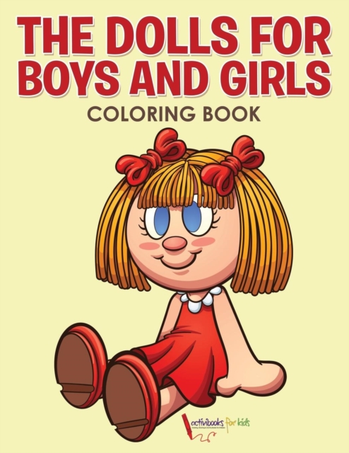 The Dolls for Boys and Girls Coloring Book, Paperback / softback Book