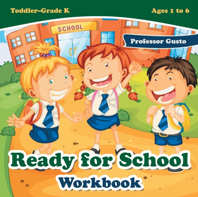 Ready for School Workbook Toddler-Grade K - Ages 1 to 6, Paperback / softback Book