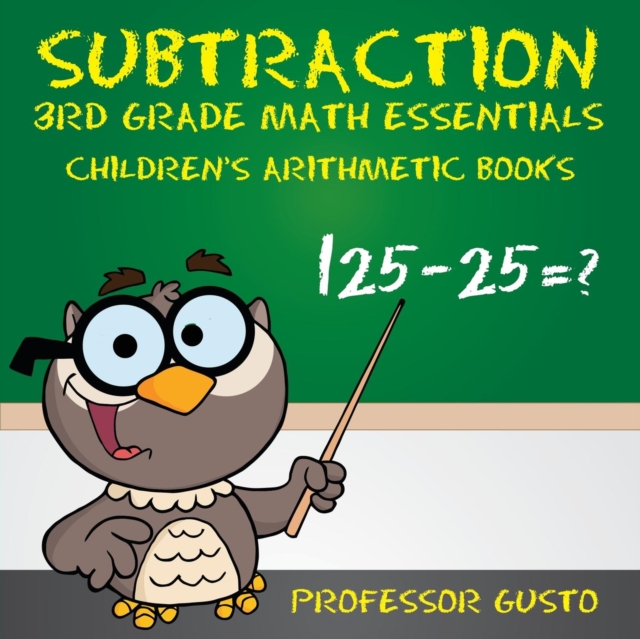 Subtraction 3rd Grade Math Essentials Children's Arithmetic Books, Paperback / softback Book
