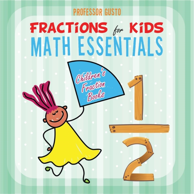 Fractions for Kids Math Essentials : Children's Fraction Books, Paperback / softback Book