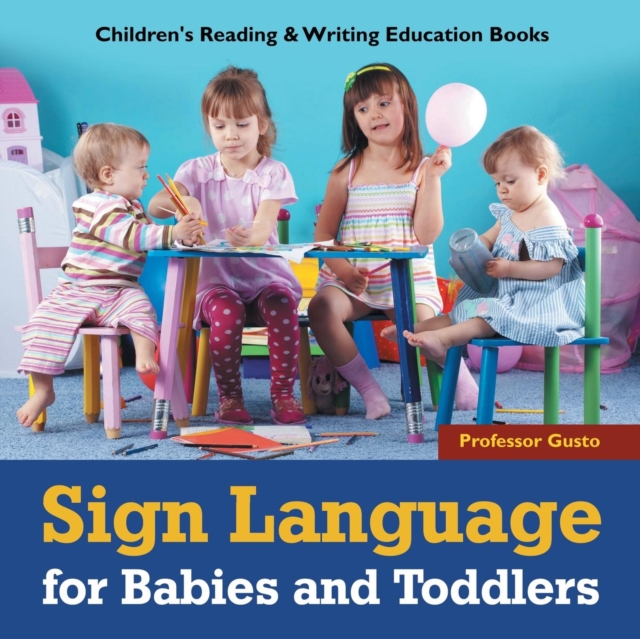 Sign Language for Babies and Toddlers : Children's Reading & Writing Education Books, Paperback / softback Book