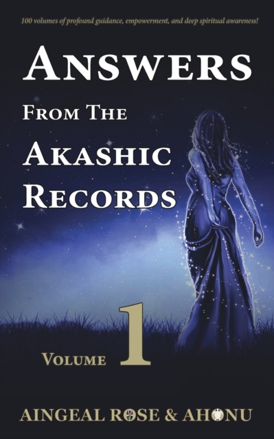 Answers from the Akashic Records - Vol 1 : Practical Spirituality for a Changing World, Paperback / softback Book