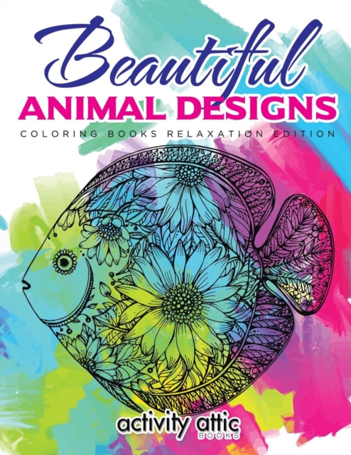 Beautiful Animal Designs - Coloring Books Relaxation Edition, Paperback / softback Book