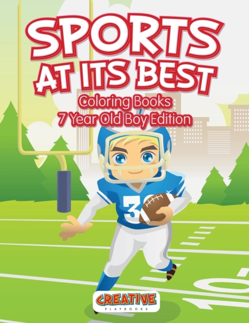 Sports At Its Best - Coloring Books 7 Year Old Boy Edition, Paperback / softback Book
