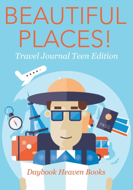 Beautiful Places! Travel Journal Teen Edition, Paperback / softback Book
