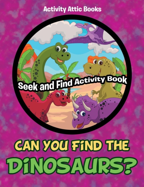 Can You Find the Dinosaurs? Seek and Find Activity Book, Paperback / softback Book
