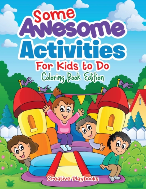 Some Awesome Activities For Kids to Do Coloring Book Edition, Paperback / softback Book