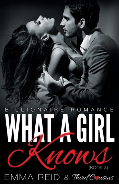 What a Girl Knows (Billionaire Romance) (Book 3) ((an Alpha Billionaire Romance)) (Volume 3), Paperback / softback Book