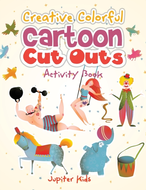 Creative Colorful Cartoon Cut Outs Activity Book, Paperback / softback Book