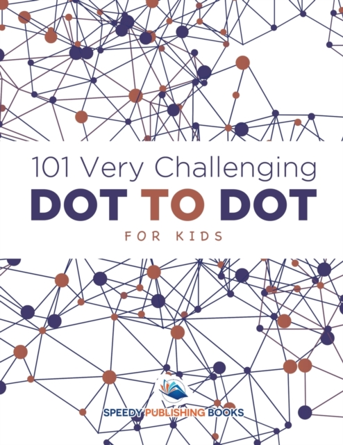 101 Very Challenging Dot to Dot for Kids, Paperback / softback Book