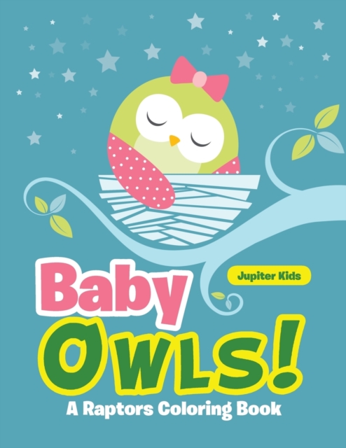 Baby Owls! a Raptors Coloring Book, Paperback / softback Book
