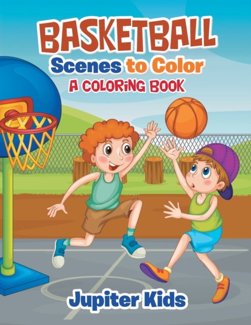 Basketball Scenes to Color : A Coloring Book, Paperback / softback Book