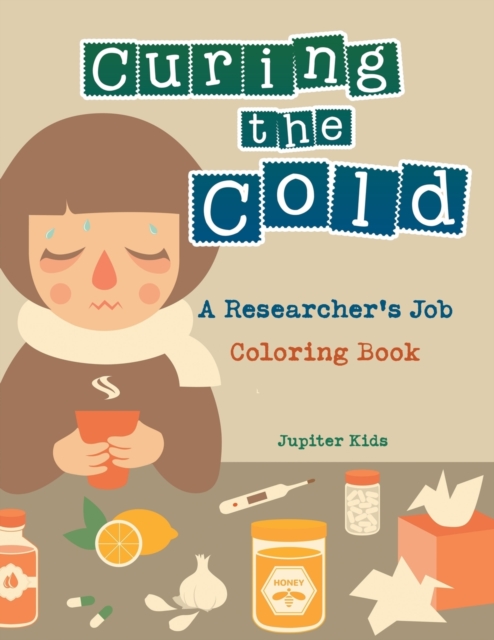 Curing the Cold : A Researcher's Job Coloring Book, Paperback / softback Book
