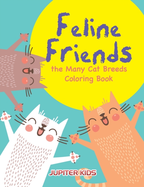 Feline Friends : The Many Cat Breeds Coloring Book, Paperback / softback Book