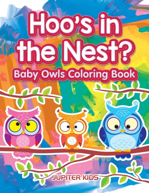 Hoo's in the Nest? Baby Owls Coloring Book, Paperback / softback Book