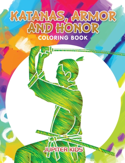 Katanas, Armor and Honor Coloring Book, Paperback / softback Book