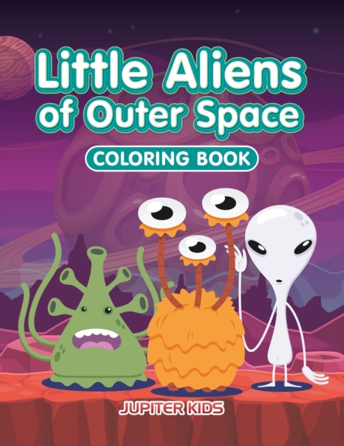 Little Aliens of Outer Space Coloring Book, Paperback / softback Book